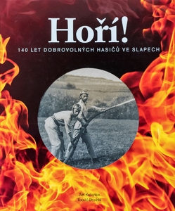 kniha Hoří! – 140 let dobrovolných hasičů ve Slapech / ISBN 978-80-905580-3-8